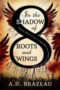 Cover: In the Shadow of Roots and Wings - Inkspell Publishing