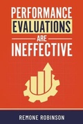 Cover: Performance Evaluations Are Ineffective - Remone Robinson