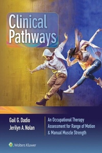 Abbildung von: Clinical Pathways: An Occupational Therapy Assessment for Range of Motion & Manual Muscle Strength - WOLTERS KLUWER HEALTH