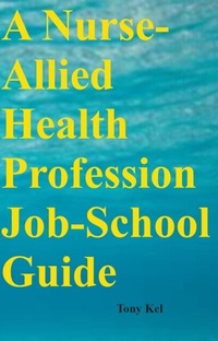Abbildung von: Nurse-Allied Health Profession Job-School Guide - Distributed By Ingram Spark