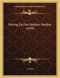 Cover: Beitrag Zu Den Moliere-Studien (1870) - Kessinger Publishing