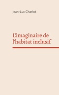 Cover: L'imaginaire de l'habitat inclusif - BoD - Books on Demand