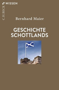 Abbildung von: Geschichte Schottlands - C.H.BECK