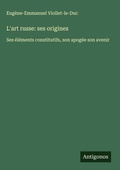 Cover: L'art russe: ses origines - Antigonos Verlag