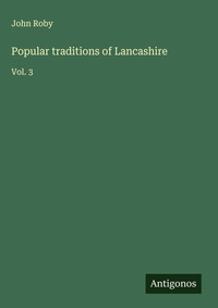 Enlarge image Cover: Popular traditions of Lancashire - Antigonos Verlag