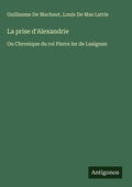 Cover: La prise d'Alexandrie - Antigonos Verlag