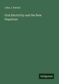 Cover: Oral Electricity and the New Departure - Antigonos Verlag