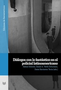 Cover: Di&aacute;logos con lo fant&aacute;stico en el policial latinoamericano - Vervuert Verlagsgesellschaft