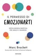 Cover: Il permesso di emozionarti. Intelligenza emotiva per adulti e bambini - Vivere meglio;Mondadori
