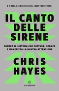 Cover: Il canto delle sirene. Dentro il sistema che cattura, seduce e monetizza la nostra attenzione - Saggi;Solferino