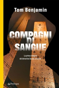 Abbildung von: Compagni di sangue. La prima indagine del detective Daniel Leicester - I vortici;Edizioni Pendragon