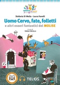Cover: Uomo Cervo, fate, folletti e altri esseri fantastici del Molise - 147 mostro che parla!;Telos Edizioni