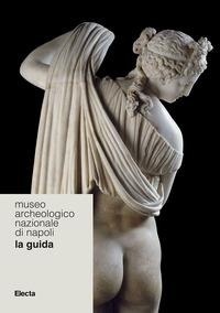 Abbildung von: Museo Archeologico Nazionale di Napoli. La guida - Guide MANN;Electa