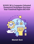Cover: IGNOU BCA Computer Oriented Numerical Technique Previous Year Unsolved Papers BCS 054 - Poorav Publications
