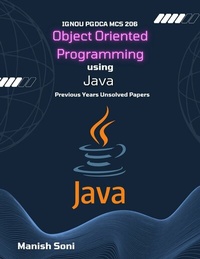 Enlarge image Cover: IGNOU PGDCA MCS 206 Object Oriented Programming using Java Previous Years Unsolved Papers - Poorav Publications
