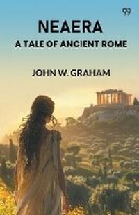 Enlarge image Cover: NeaeraA Tale Of Ancient Rome (Edition1) - Double 9 Books LLP