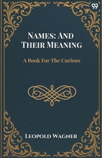 Abbildung von: Names: And Their MeaningA Book For The Curious (Edition1) - Double 9 Books LLP