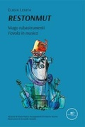 Cover: Restonmut. Mago rubastrumenti. Favola in musica - Edificare universi;Europa Edizioni