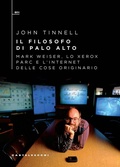 Cover: Il filosofo di Palo Alto. Mark Weiser, lo Xerox PARC e l'Internet delle cose originario - QBit;Castelvecchi