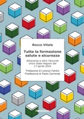 Cover: Tutta la formazione salute e sicurezza. Attraverso e oltre l'Accordo Unico Stato Regioni del 17 aprile 2025 - 78Edizioni