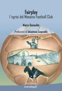 Abbildung von: Fairplay. l' ngrisi del Messina Football Club - Scandagli;Fuorilinea