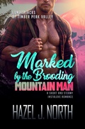 Cover: Marked by the Brooding Mountain Man (Lumberjacks of Timber Peak Valley, #6) - Hazel J. North
