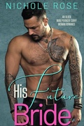 Cover: His Future Bride (His Bride) - Nichole Rose