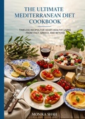 Bild: The Ultimate Mediterranean Diet Cookbook: Timeless Recipes for Heart-Healthy Living from Italy, Greece, and Beyond - Pankaj Chauhan