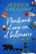 Cover: Planificando el amor con el billonario (La Familia Royal - Hoteles Am&eacute;rica, #3) - Cottman Data Services Pty Ltd