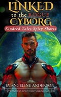Cover: Linked to the Rogue Cyborg (Kindred Tales Spicy Shorts, #6) - Evangeline Anderson