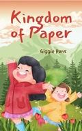 Cover: Kingdom of Paper (My Unique World, #1) - Giggle Pens