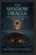 Cover: The Shadow Oracle - Matthew Edward Petchinsky