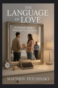 Enlarge image Cover: The Language of Love - Matthew Edward Petchinsky