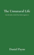 Cover: The Unnatural Life - Daniel Payne Books
