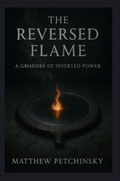 Cover: The Reversed Flame - Matthew Edward Petchinsky
