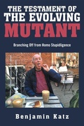 Cover: The Testament of the Evolving Mutant - Xlibris Us