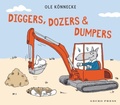 Cover: Diggers, Dozers, and Dumpers - Lerner Publishing Group