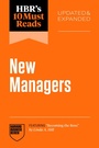 Cover: HBR's 10 Must Reads for New Managers, Updated and Expanded (featuring "Becoming the Boss" by Linda A. Hill) - Harvard Business Review Press