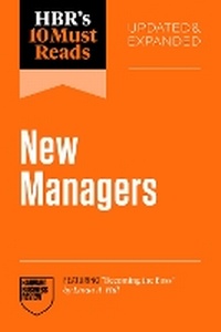 Abbildung von: HBR's 10 Must Reads for New Managers, Updated and Expanded (featuring "Becoming the Boss" by Linda A. Hill) - Harvard Business Review Press