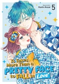 Cover: It Takes More Than a Pretty Face to Fall in Love Vol. 5 - Seven Seas Entertainment, LLC