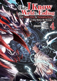 Enlarge image Cover: Only I Know the World Is Ending and Getting Killed by Rampaging Beasts Only Makes Me Stronger (Manga) Vol. 4 - Seven Seas Entertainment, LLC