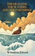 Cover: The Heavens, the Waters, and the Partridge - Inkwell Press