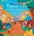 Cover: Princess Ella and Trouble at the Royal Bake-Off - P.E. Adventures Publishing