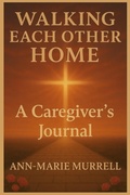 Cover: Walking Each Other Home - Be Still Publishing