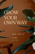 Cover: Grow Your Own Way - Toni Scott