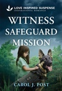 Cover: Witness Safeguard Mission - Love Inspired Suspense