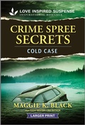 Cover: Crime Spree Secrets - Love Inspired Suspense Larger Print