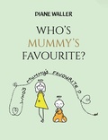 Cover: Who's Mummy's Favourite? - Austin Macauley Publishers