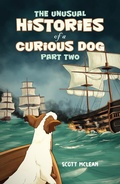 Cover: The Unusual Histories of a Curious Dog - Part Two - Austin Macauley Publishers