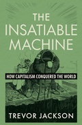 Cover: The Insatiable Machine - W. W. Norton & Company